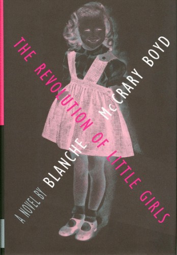  The Revolution of Little Girls by Blanche McCrary Boyd   Cover design: Barbara DeWilde 