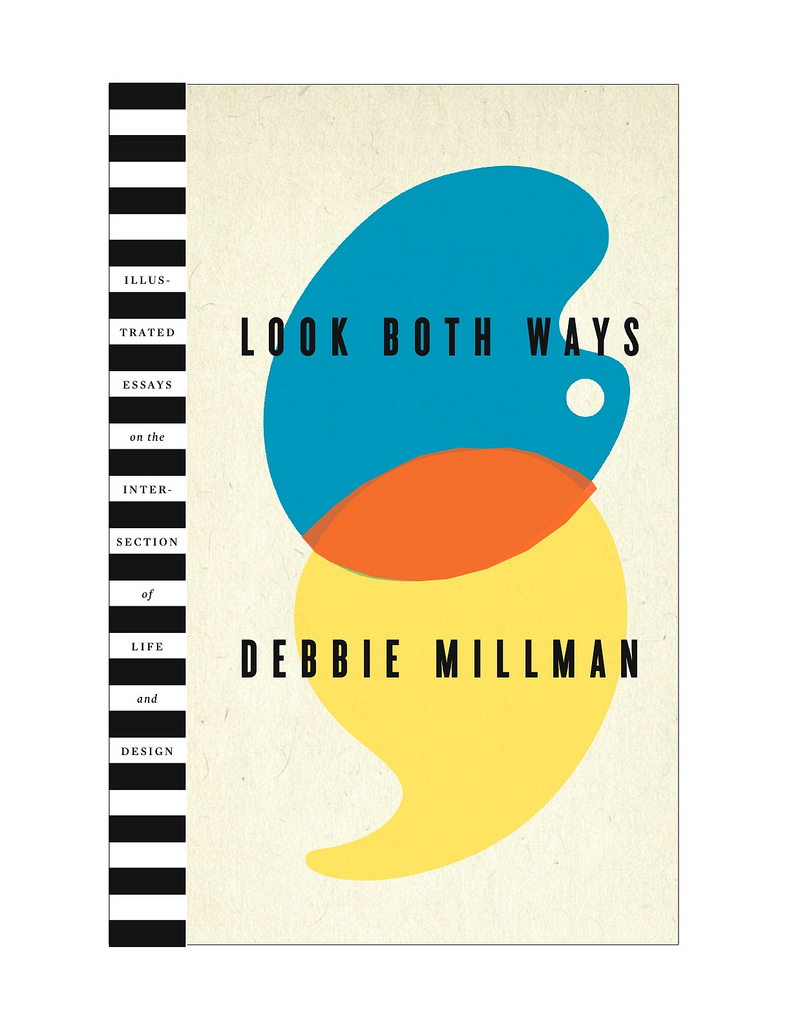  Look Both Ways by Debbie Millman  Cover design: Rodrigo Corral 