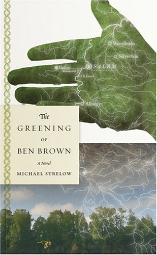  The Greening of Ben Brown by Michael Strelow  Cover design: Pinch  